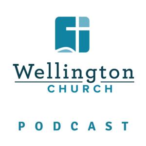 Wellington Church Podcast