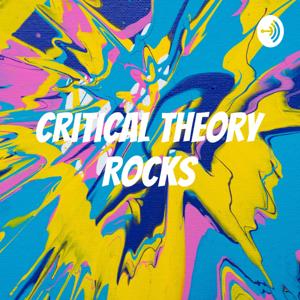 Critical Theory Rocks
