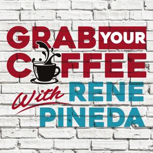 Grab Your Coffee With Rene Pineda