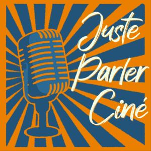 Juste Parler Ciné