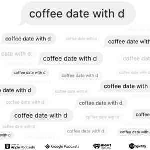 Coffee Date with D