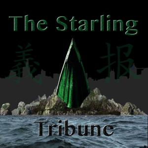 The Starling Tribune: An Unofficial Arrow TV Show Fan Podcast by Stargate Pioneer, Chris Ferrell and Michelle Ealey