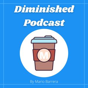 Diminished Podcast