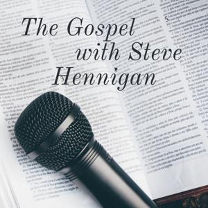 The Gospel with Steve Hennigan