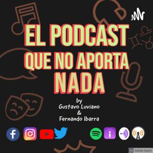 El podcast que no aporta nada