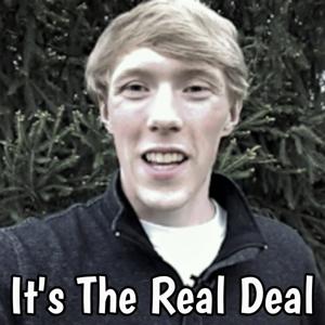 It's The Real Deal-By Caleb Gartzke