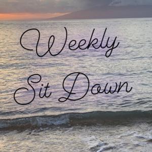Weekly Sit Down