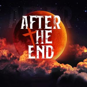 AFTER THE END