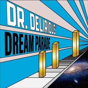 Dr. Delirious Dream Parade