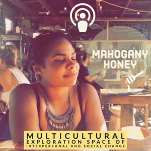 Mahogany Honey Podcast