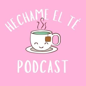 Hechame El Té