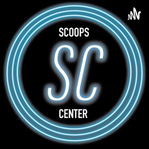ScoopsCenter Podcasts