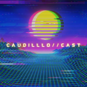 CaudilloCast