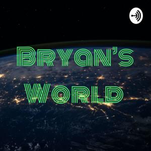 Bryan’s World