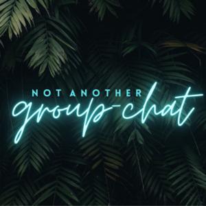 Not Another Group Chat