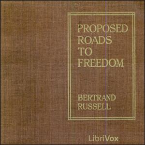 Proposed Roads to Freedom by Bertrand Russell (1872 - 1970)