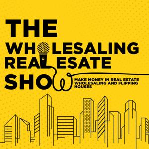 The Wholesaling Real Estate Show | Make Money in Real Estate Wholesaling And Flipping Houses by David Dodge