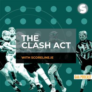 The Clash Act GAA Podcast by Scoreline.ie