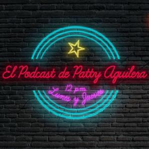 El podcast de Patty Aguilera