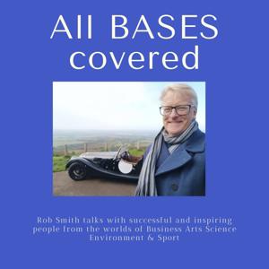 The Rob Smith Podcast - All Bases Covered