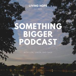 Something Bigger Podcast