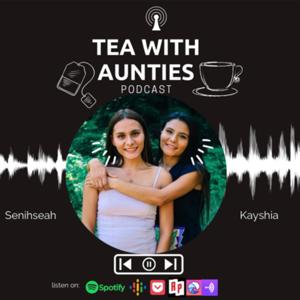 Tea with Aunties