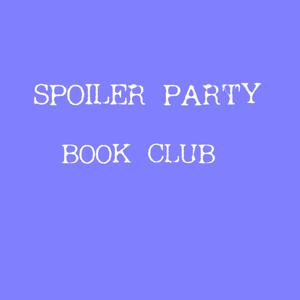 Spoiler Party Book Club