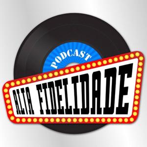 Alta Fidelidade Podcast