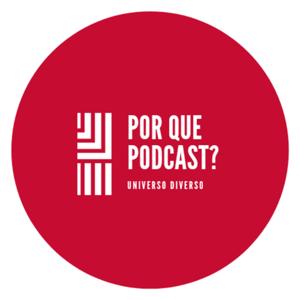 Por Que Podcast?