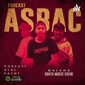 PODCAST ASBAC (Asal Bacot) "Malang South Music Crew"