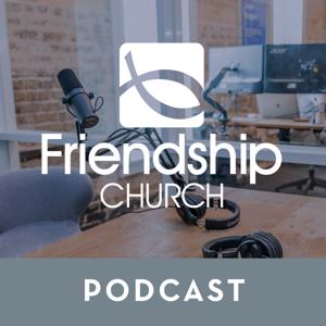 Friendship Church Podcast