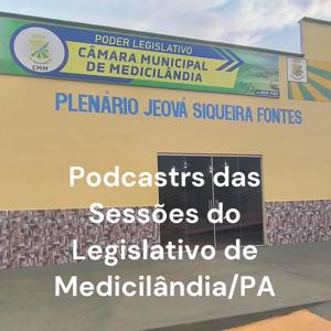 Podcast das Sessões do Legislativo de Medicilândia/PA