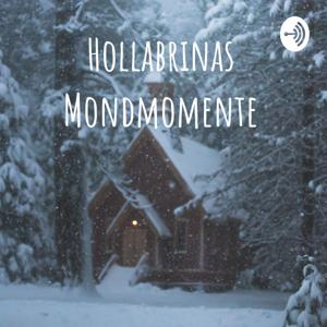 Hollabrinas Mondmomente