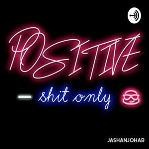 Positive Shit Only