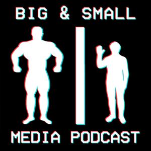 Big and Small Media Podcast