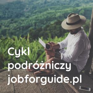 Cykl podróżniczy jobforguide.pl by Aleksandra Zalewska