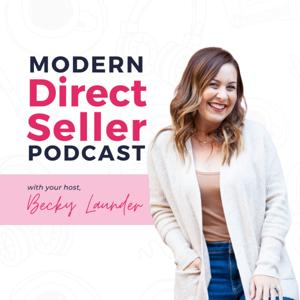 Modern Direct Seller Podcast by Becky Launder