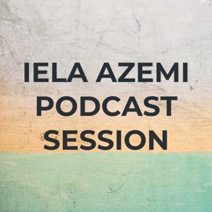 IELA AZEMI PODCAST SESSION