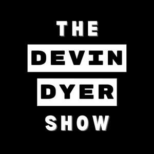 The Devin Dyer Show