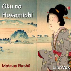 おくのほそ道 (Oku no Hosomichi) by Matsuo Bashō (1644 - 1694)