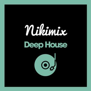 Deep House by Nikimix by Podcast House Music by Nikimix