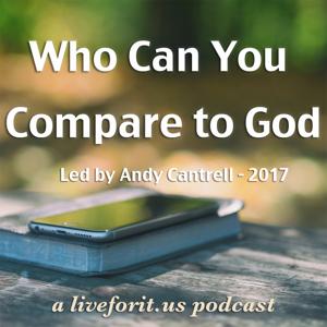Liveforit Recharge 2017 Who Can You Compare to God