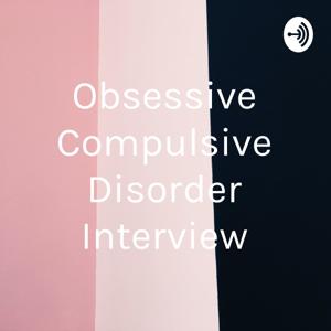 Obsessive Compulsive Disorder Interview