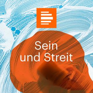 Sein und Streit by Deutschlandfunk Kultur