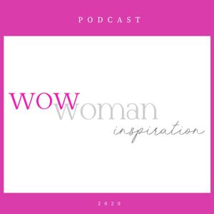 WowWoman Inspiration Podcast