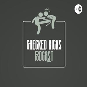 Checked Kicks Podcast