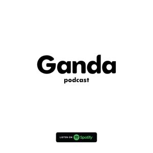 Ganda Podcast