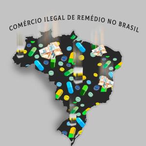 Comércio Ilegal de Remédios no Brasil