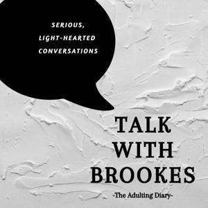 Talk With Brookes -The Adulting Diary