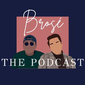 Brosé: The Podcast